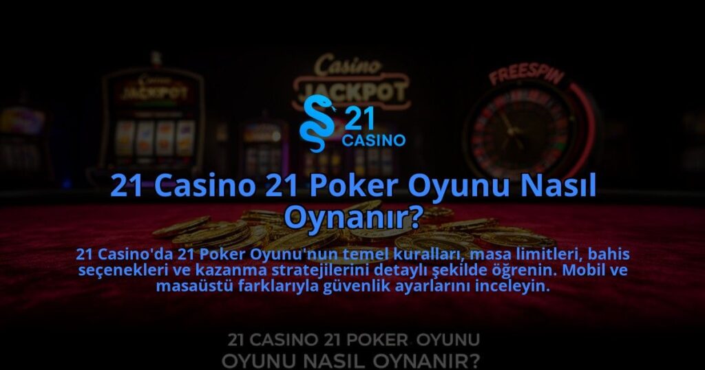 21-Casino-21-Poker-Oyunu-Nasil-Oynanir-overlay-1784393530.jpg