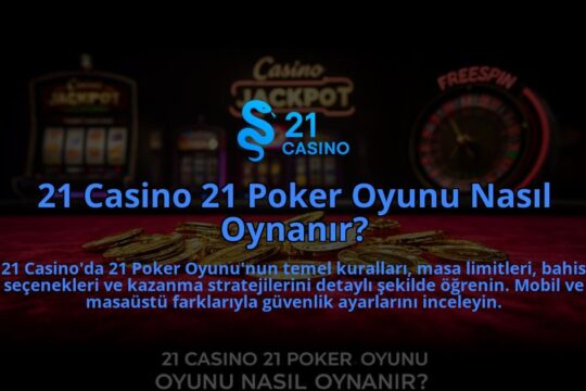 21-Casino-21-Poker-Oyunu-Nasil-Oynanir-overlay-1784393530.jpg