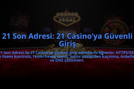 21-Son-Adresi-21-Casinoya-Guvenli-Giris-overlay-1784463358.jpg