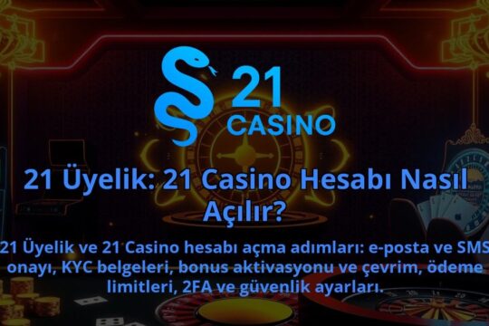 21-Uyelik-21-Casino-Hesabi-Nasil-Acilir-1786680002.jpg