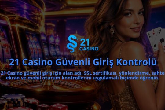 21-Casino-Guvenli-Giris-Kontrolu-overlay-1790092415.jpg