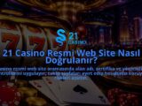 21-Casino-Resmi-Web-Site-Nasil-Dogrulanir-overlay-1788762413.jpg